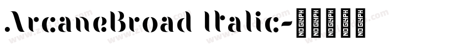 ArcaneBroad Italic字体转换